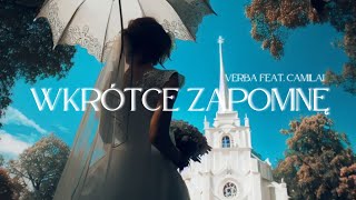 Смотреть клип Verba Feat. Camilai - Wkrótce Zapomnę ( Nowość 2023 )