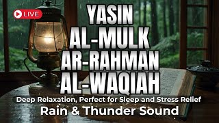 Relaxing Quran Recitation | AL MULK AR-RAHMAN AL WAQIAH | Rain \u0026Thunder | Enhance Meditation \u0026 Focus