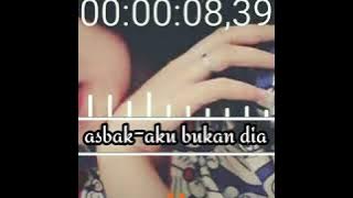 Story wa keren'ASBAK AKU BUKAN DIA'😋😋