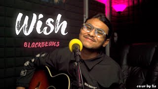 Wish - Blackbeans [ Cover by Tie ]