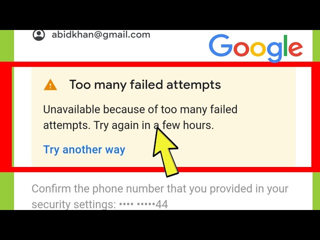 Fix Google || A Too many failed attempts unavailable because of too many failed attempts Try Problem class=