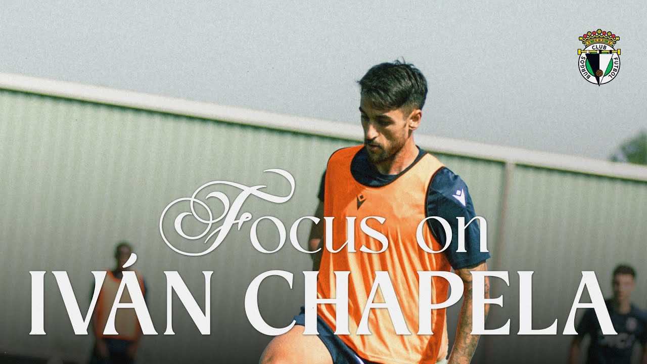 Focus On: Iván Chapela | Burgos CF