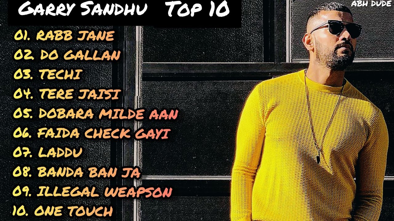 Garry Sandhu Top 10 Songs Jukebox  Garry Sandhu Top 10 Song   ABH DUDE