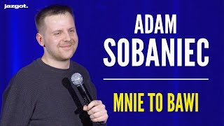 Adam Sobaniec - MNIE TO BAWI | Stand-up | 2022 (całe nagranie)