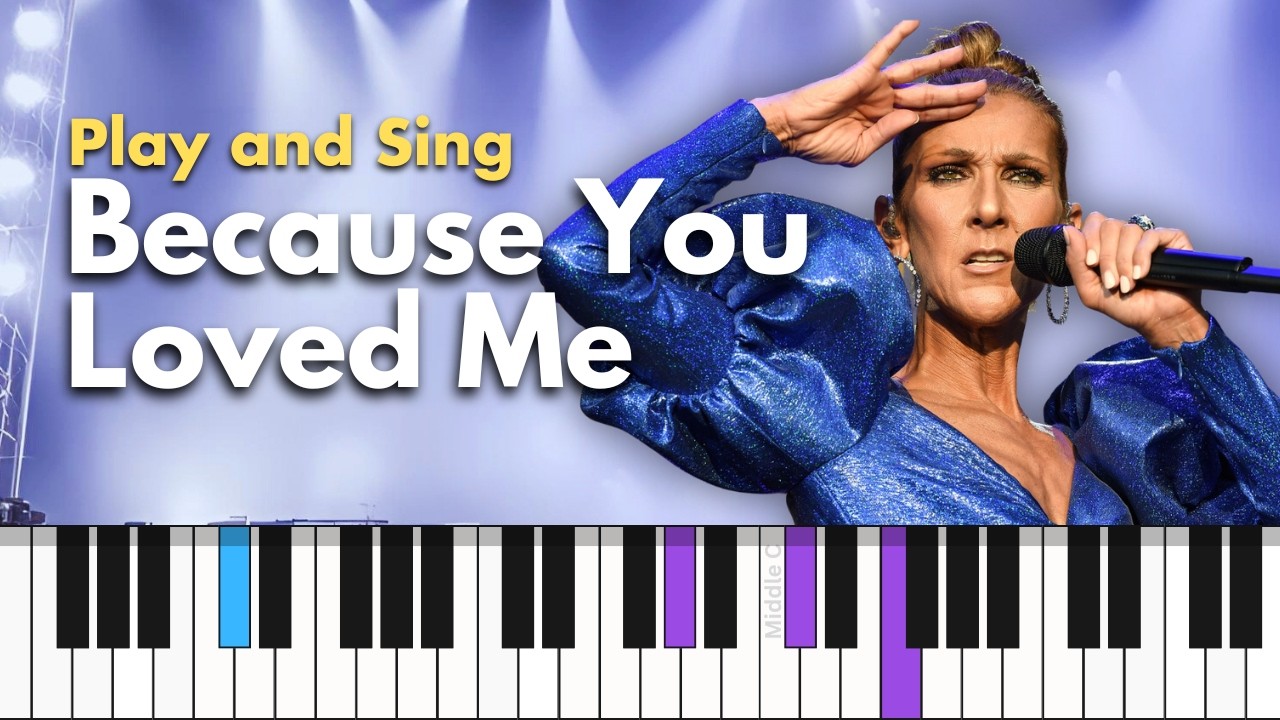 How To Play BECAUSE YOU LOVED ME by Celine Dion - Piano for Singing