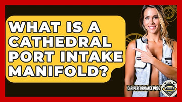 What Is A Cathedral Port Intake Manifold? - Car Performance Pros