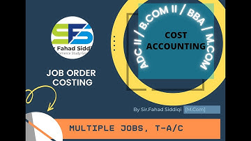 Job Order Costing || Entries, T-A/cs || Cost Accounting || Perfect for ADC, BCom, BBA, MCom