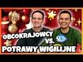 Potrawy wigilijne vs. Obcokrajowcy 🎄🎅🥟 | Dzikie Ucho