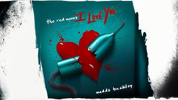 Madds Buckley - The Red Means I Love You
