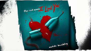 Madds Buckley - The Red Means I Love You