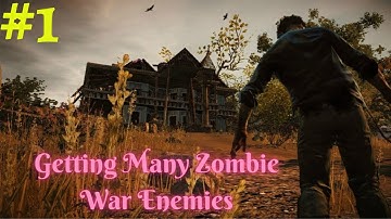 State of Decay: Lifeline PC Gameplay Walkthrough Part 1 | Getting Many Zombie War Enemies