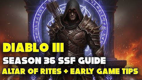 Diablo 3 Season 36 SSF Guide: Altar of Rites & Early Game Tips