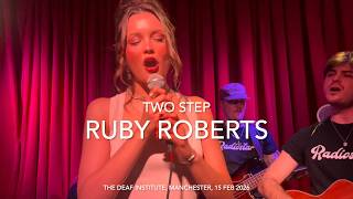 Ruby Roberts - Two Step - Live 4k @ The Deaf Institute, Manchester, 15 February 2026