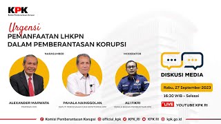 [DISKUSI MEDIA] URGENSI PEMANFAATAN LHKPN DALAM PEMBERANTASAN KORUPSI