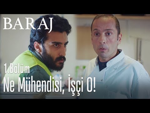 Ne mühendisi, işçi o! - Baraj 1. Bölüm