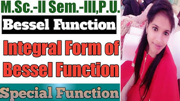 Integral From of Bessel Function l Special Function l Bessel Function l Sheewali Garg l