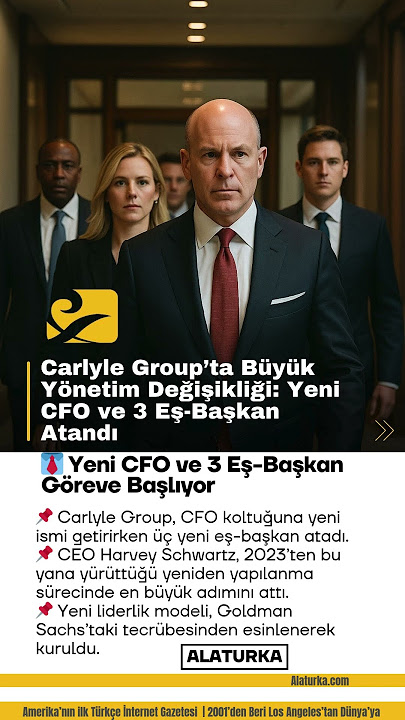 Carlyle Group’ta Büyük Yönetim Değişikliği: Yeni CFO ve 3 Eş-Başkan Atandı