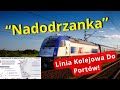Linia Kolejowa "Nadodrzanka" - Połączy Port Świnoujście z Resztą Kraju! Gospodarka Skorzysta!