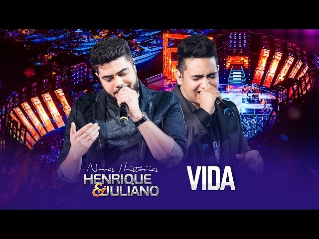 Henrique & Juliano - Vida