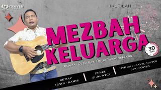 DOA MALAM - MEZBAH KELUARGA | Dilayani Oleh Pdt. Rully Takaonselang | 14 Juli 2026 | 21.00 Wita