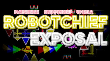 (First Victor) robotchief exposal by madeliene, robotchief, and Umbra (Insane/Extreme Demon)