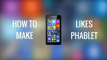 HOW TO MAKE LUMIA 535 LIKES PHABLET