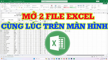 Mẹo mở 2 file Excel cùng lúc trên 1 màn hình