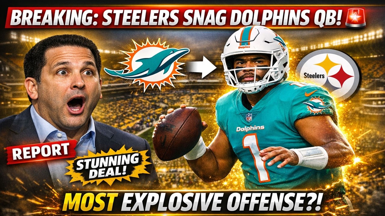 BREAKING: Steelers Snag Dolphins QB In STUNNING Deal To Create NFL's Most EXPLOSIVE Offense! 🚨