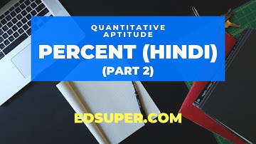 EdSuper - Percentage in Maths (Hindi) Part 2 - Best Explanation, Tricks | Banking, RRB, SSC, UPSC
