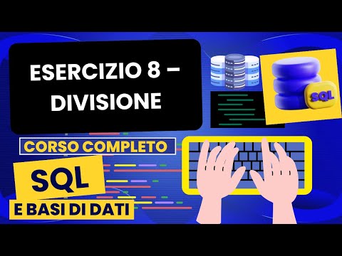 Esercizio 8 – divisione | Corso SQL e Database Relazionali