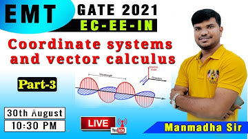 GATE 2021I EMT II EC-EE-IN IICoordinate systems and vector calculus II 30 AUG. Live at 10:30  PM