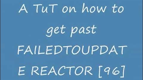 How to bypass Unable to update reactor [96]