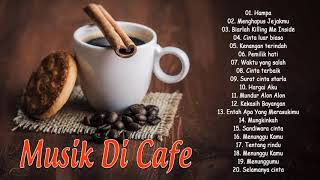 ENAK BANGEET Lagu buat chill kayak di Cafe atau COFFEE SHOP - ☕☕ LAGU CAFE AKUSTIK INDONESIA TERBAIK