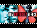 Exploring The Bleak Chaos Of THE BUTTERFLY EFFECT 