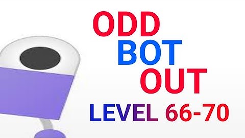 Odd Bot Out Level 66-70 Walkthrough