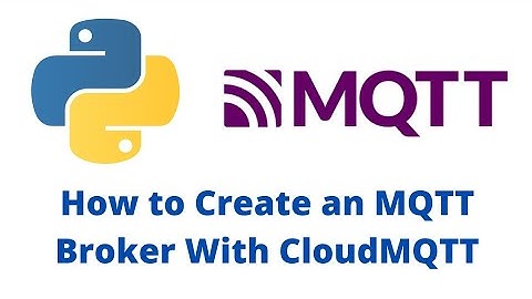 MQTT Tutorial - How to Create an MQTT Broker With CloudMQTT | MQTT using Mosquitto