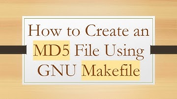 How to Create an MD5 File Using GNU Makefile