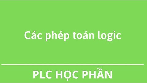 PLC 3 - Các phép toán logic trong PLC