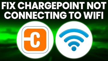 How To Fix ChargePoint Not Connecting To WiFi (Why Does ChargePoint Won