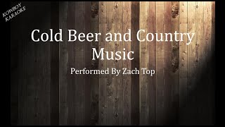 Cold Beer and Country Music - Zach Top Karaoke