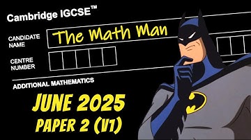 IGCSE Add Math | June 2025 | Paper 2 (0606/21/M/J/25 & 4037/21/M/J/25)