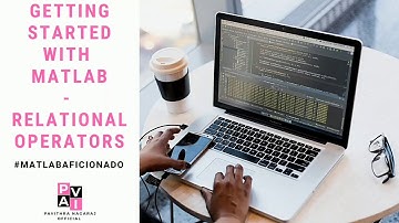 Relational Operators in MATLAB - #MATLABAficionado Learning Series - Pavithra Nagaraj Official