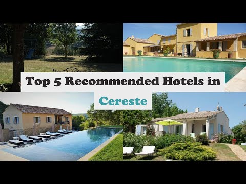 Top 5 Recommended Hotels In Cereste | Best Hotels In Cereste