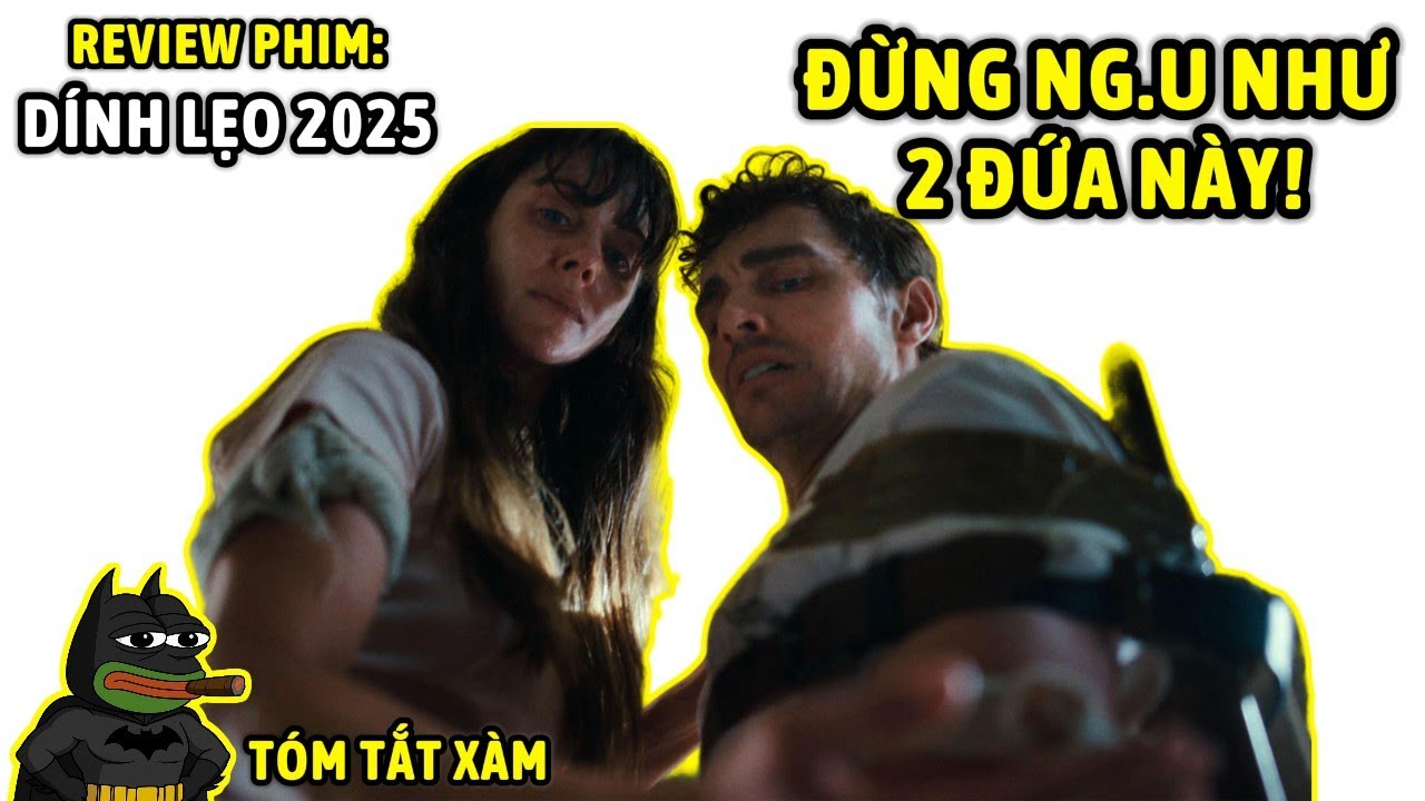 Yêu nhau quá bị qu.ỷ cho dính nhau luôn | Tóm tắt xàm: Dính lẹo - Together 2025