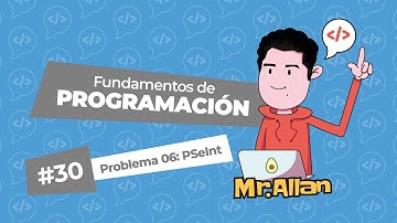 Fundamentos de Programación: Problema 06: PSeInt #30