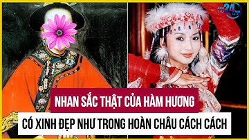 Nhan sắc thật của Công chúa Hàm Hương, có thật sự xinh đẹp như phim Hoàn Châu Cách Cách thể hiện?