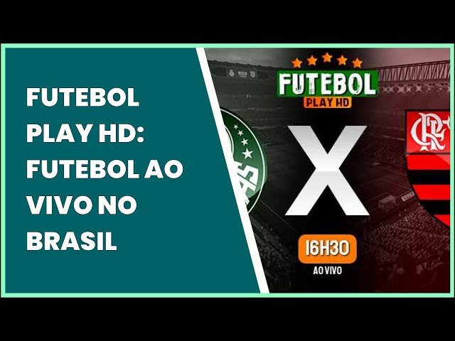 FUTEBOL PLAY HD: FUTEBOL AO VIVO NO BRASIL 