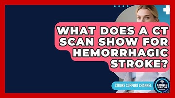 What Does A CT Scan Show For Hemorrhagic Stroke? - Stroke Support Channel