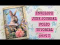 How to make a fun envelope junk journal foliotutorialpart 2