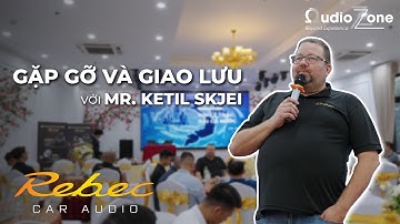 REBEC CARAUDIO - SỰ KIỆN GIAO LƯU & TRI ÂN KHÁCH HÀNG CÙNG MR. KETIL SKJEI